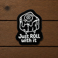 Just Roll With It